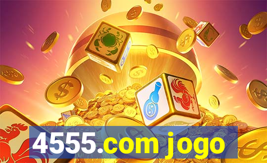 4555.com jogo